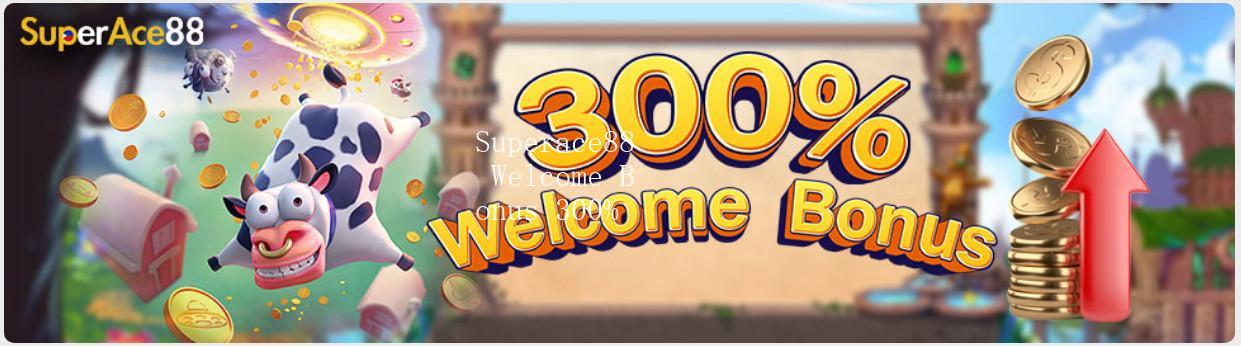 Superace88 - Superace88 Welcome Bonus 300%