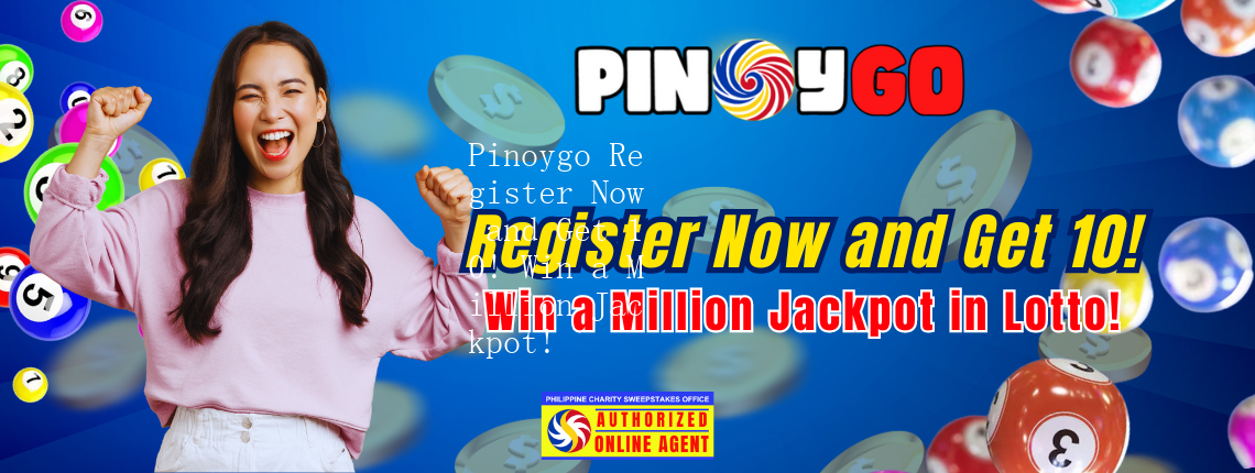 Pinoygo Register Now and Get 10! Win a Million Jackpot!